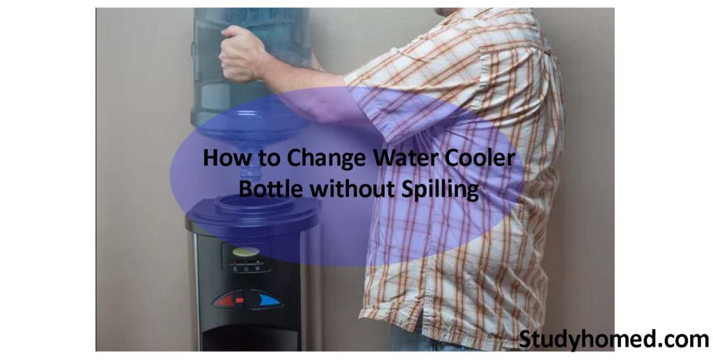 How to Change Water Cooler Bottle without Spilling
